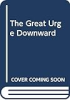 The_great_urge_downward