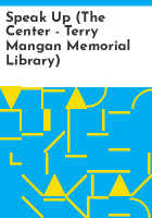 Speak_up__The_Center_-_Terry_Mangan_Memorial_Library_
